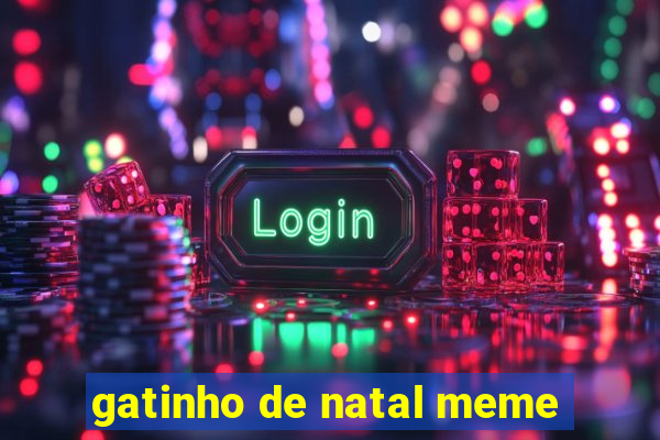 gatinho de natal meme